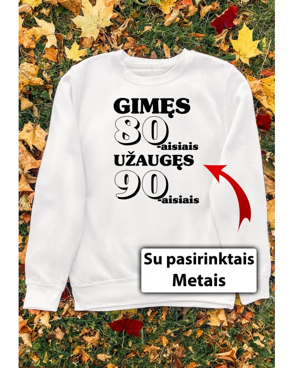 Džemperis su Jūsų metais - "Gimęs 80aisiais, užaugęs 90aisiais" 