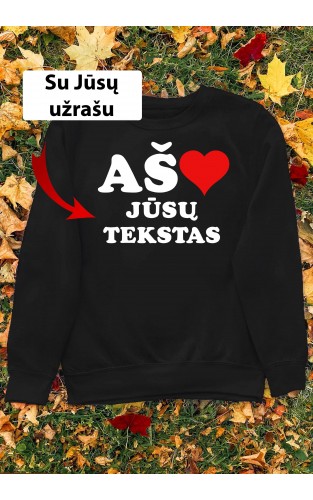 Džemperis "Aš myliu" su Jūsų užrašu