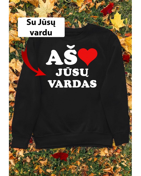 Džemperis su užrašu "Aš myliu" su Jūsų vardu