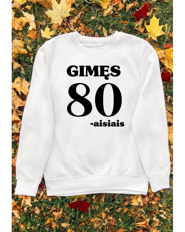 Born in the 80s Year Custom Graphic Sweatshirt