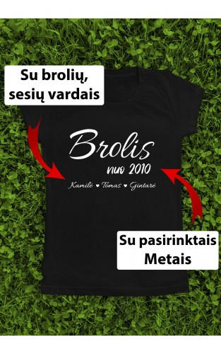 Marškinėliai "Brolis nuo su brolių, sesių vardais po apačia"
