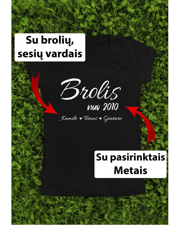 Marškinėliai "Brolis nuo su brolių, sesių vardais po apačia"