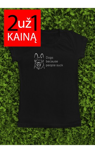 Dveji marškinėliai su užrašu "Dogs Because People Suck" -  komplektas