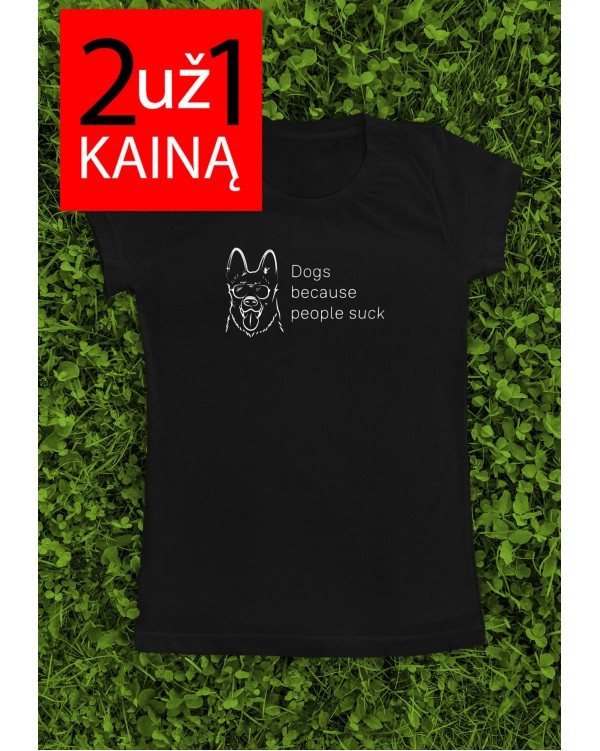 Dveji marškinėliai su užrašu "Dogs Because People Suck" -  komplektas