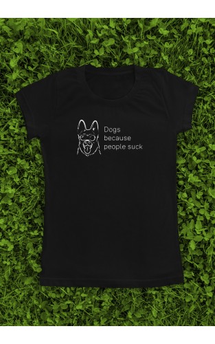 Marškinėliai su užrašu  "Dogs Because People Suck"