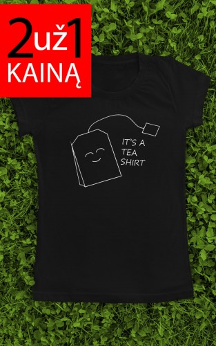 Dveji marškinėliai su užrašu "It's A Tea Shirt" -  komplektas