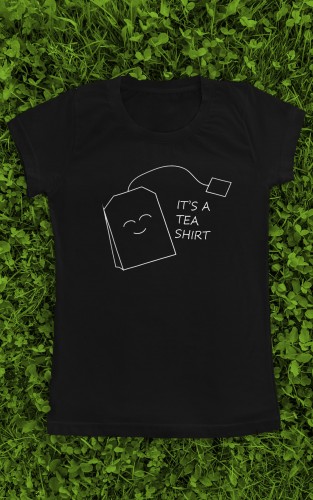 Marškinėliai su užrašu "It's A Tea Shirt"