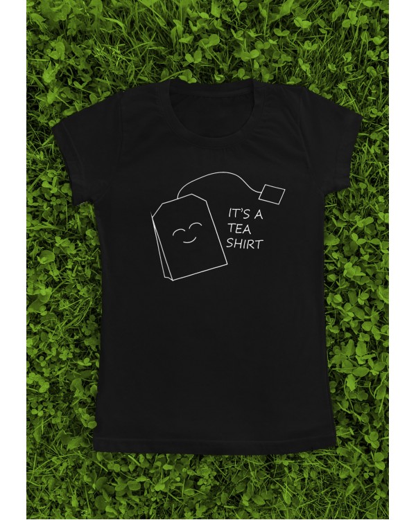 Marškinėliai su užrašu "It's A Tea Shirt"