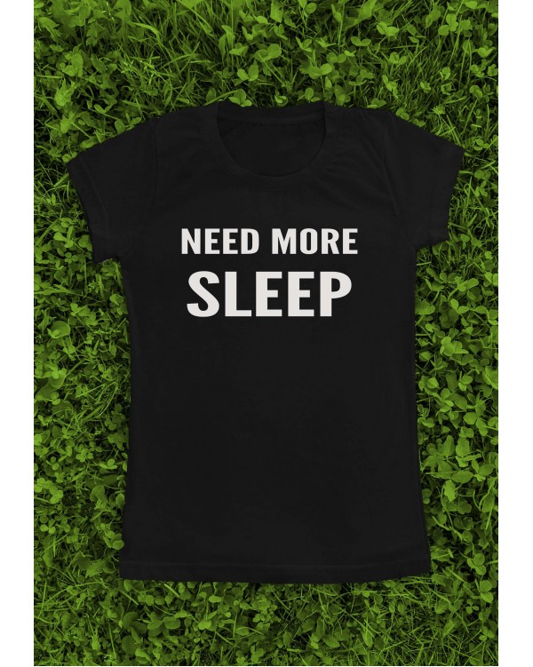 Marškinėliai su užrašu "Need more sleep"