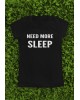 Marškinėliai su užrašu "Need more sleep"