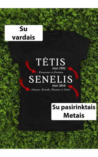 Marškinėliai su Jūsų vardais ir metais - "Tėtis Senelis nuo"