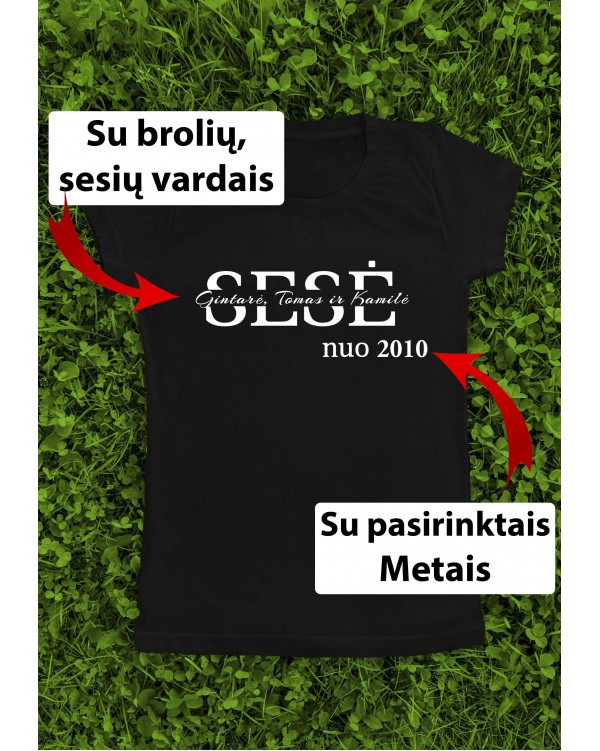 Marškinėliai "Sesė nuo su brolių, sesių vardais per vidurį"