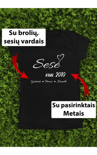 Marškinėliai "Sesė nuo su brolių, sesių vardais po apačia"