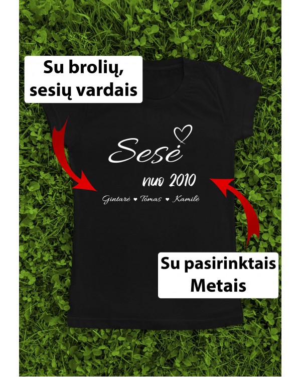 Marškinėliai "Sesė nuo su brolių, sesių vardais po apačia"