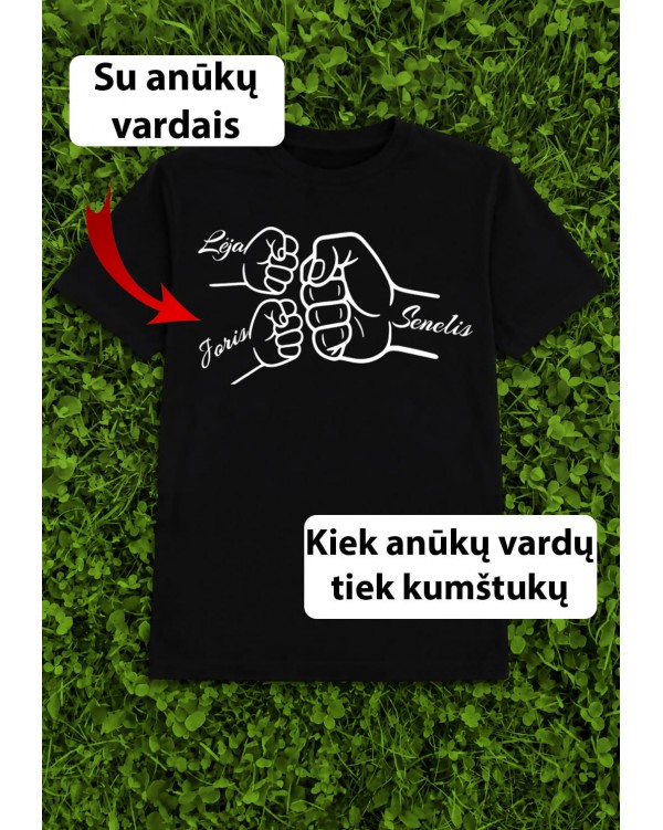 "Senelio kumštis ir kumštukai" Marškinėliai su Jūsų vardais
